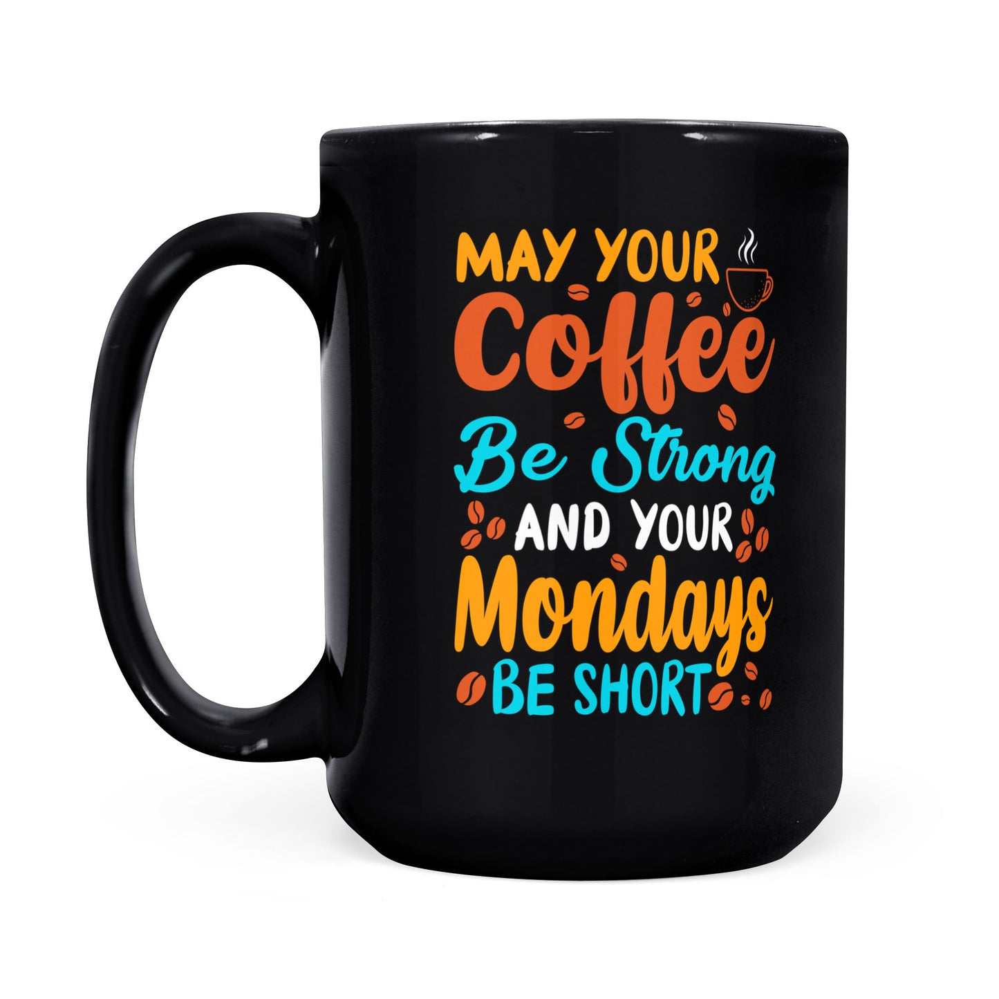 "Strong Coffee & Short Mondays" Black Glossy Mug
