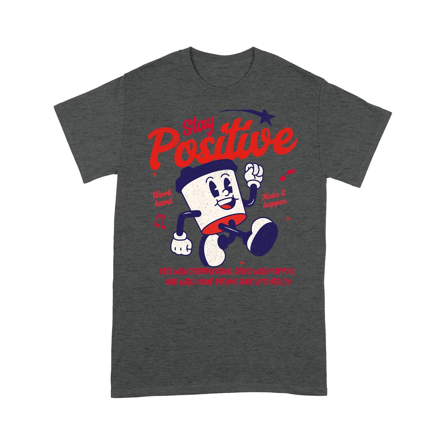"Stay Positive" Unisex T-Shirt
