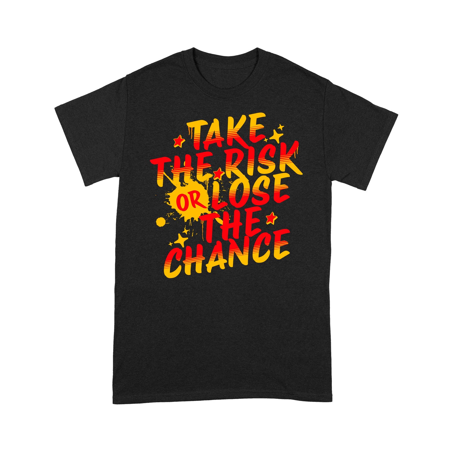 "Take The Risk" Unisex T-Shirt