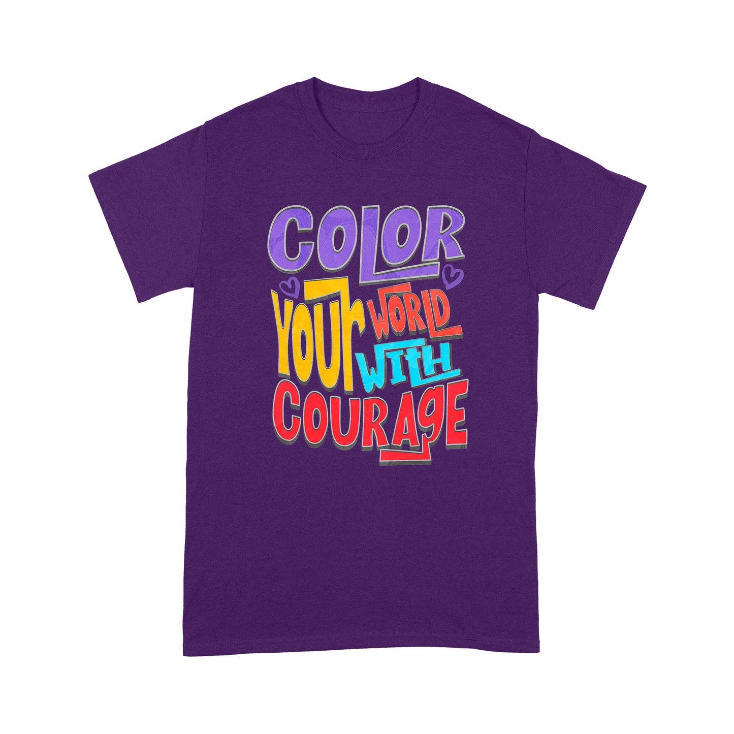 "Color Your World With Courage" Unisex T-Shirt