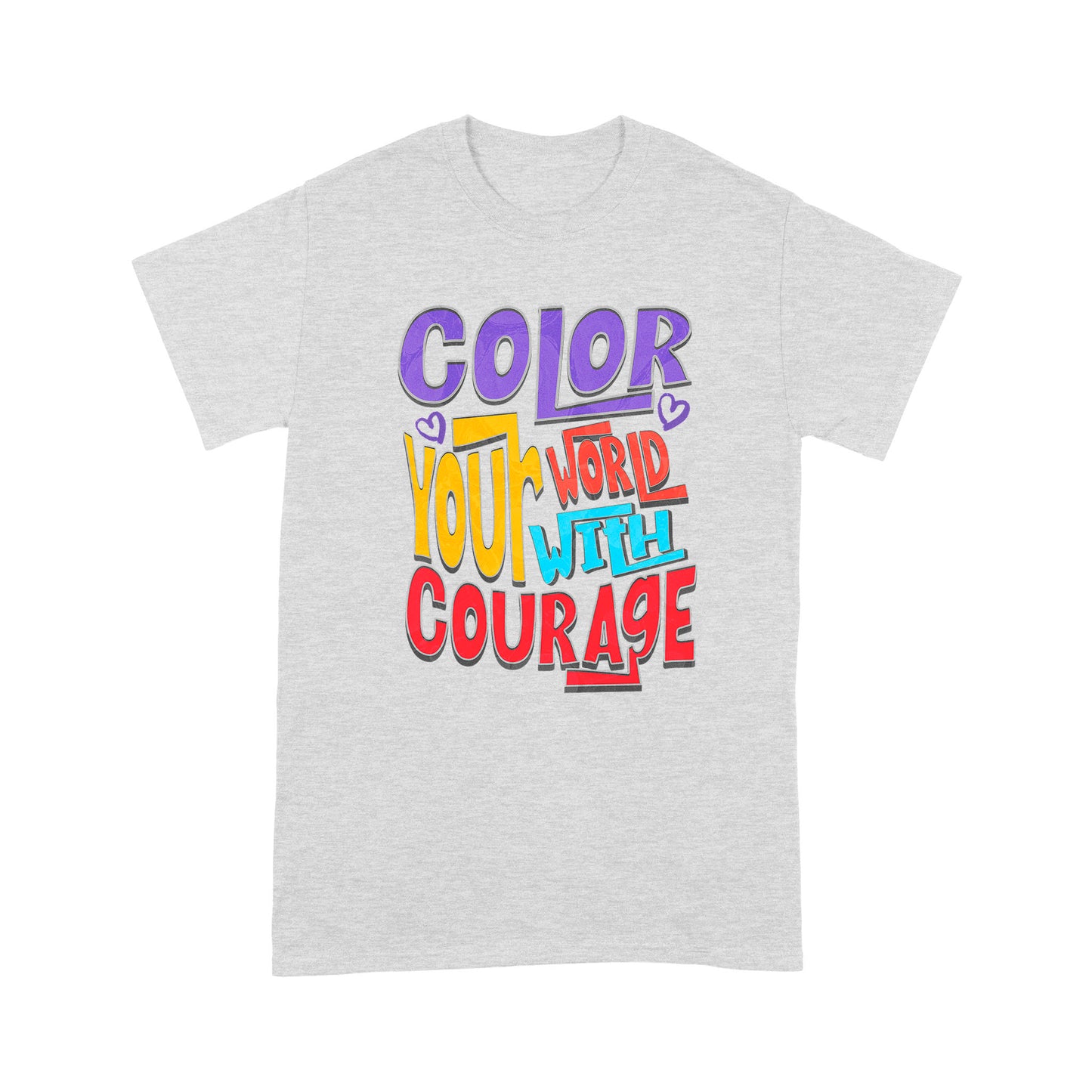 "Color Your World With Courage" Unisex T-Shirt