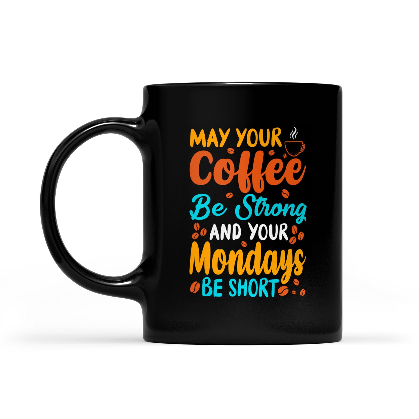 "Strong Coffee & Short Mondays" Black Glossy Mug