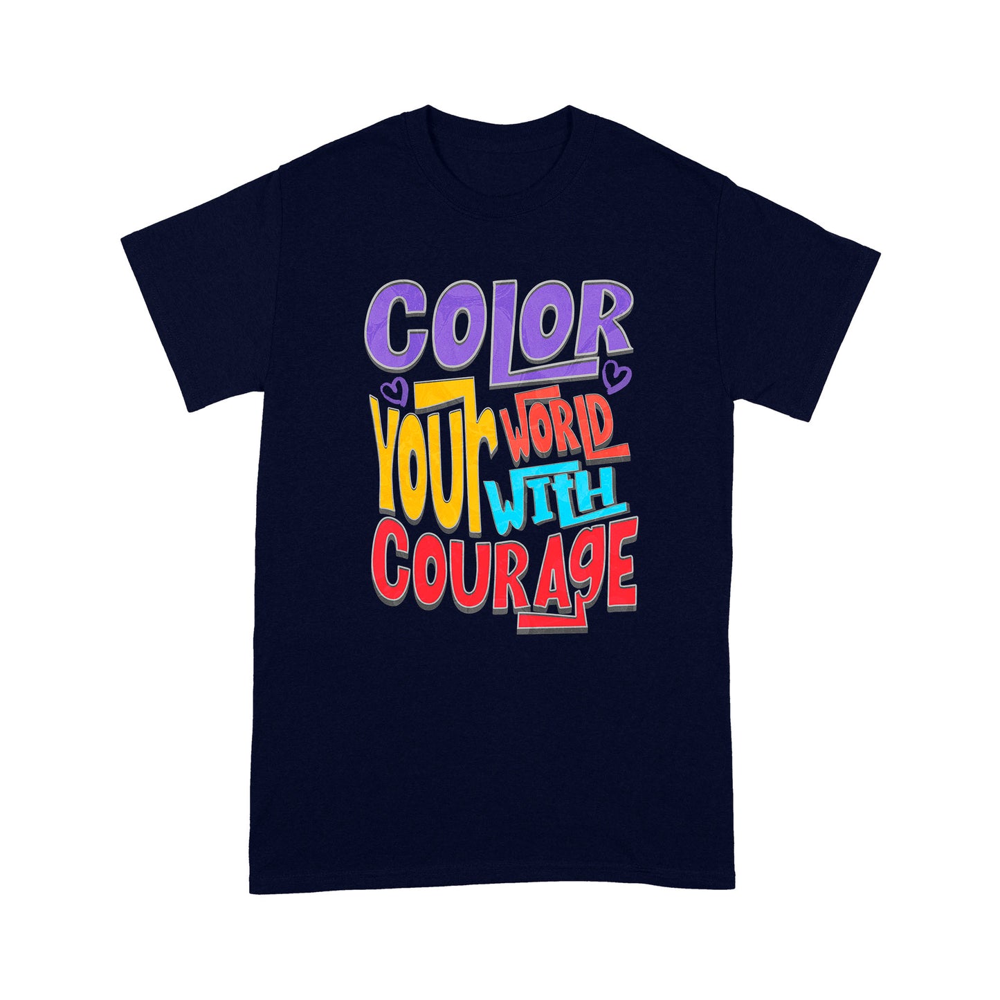 "Color Your World With Courage" Unisex T-Shirt