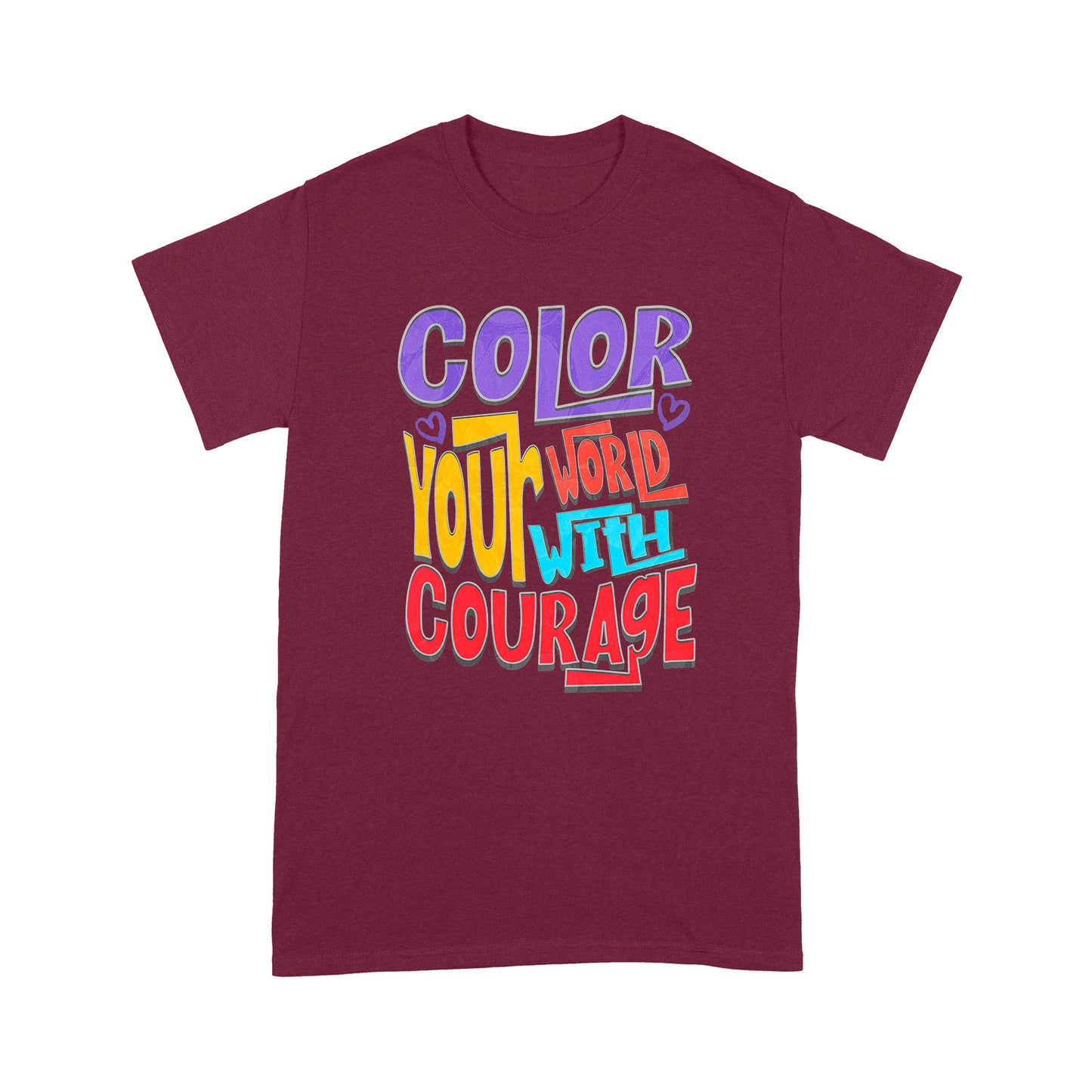 "Color Your World With Courage" Unisex T-Shirt