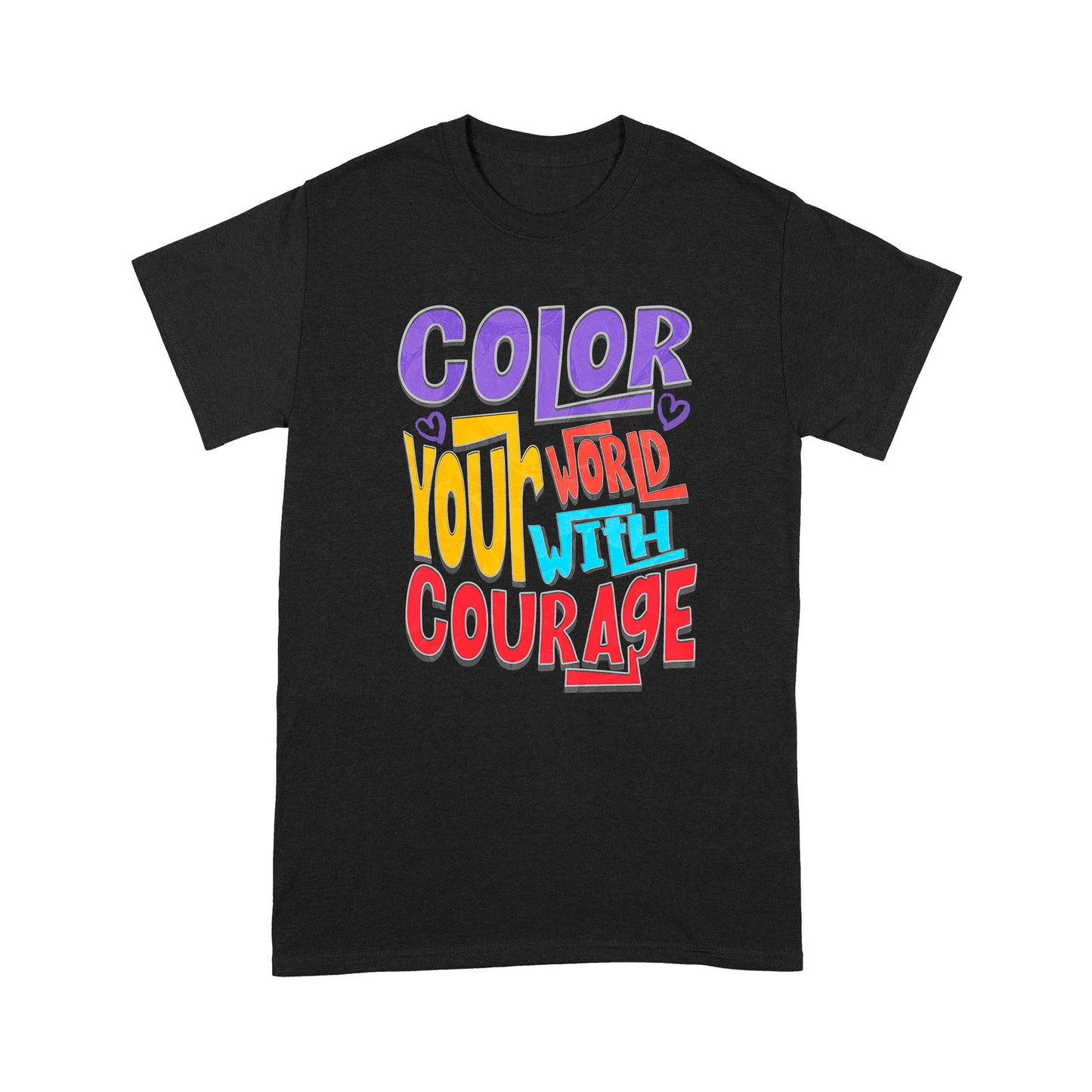 "Color Your World With Courage" Unisex T-Shirt