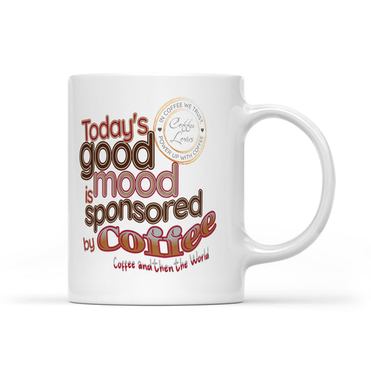 "Good Mood Sponsored By Coffee" White Mug