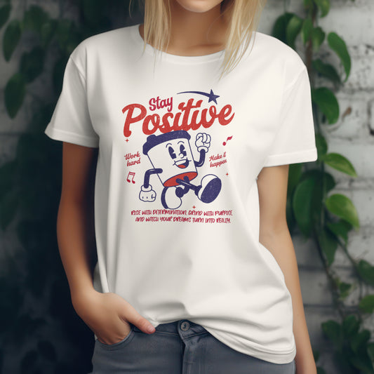 "Stay Positive" Unisex T-Shirt