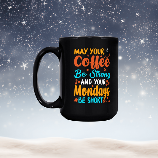 "Strong Coffee & Short Mondays" Black Glossy Mug