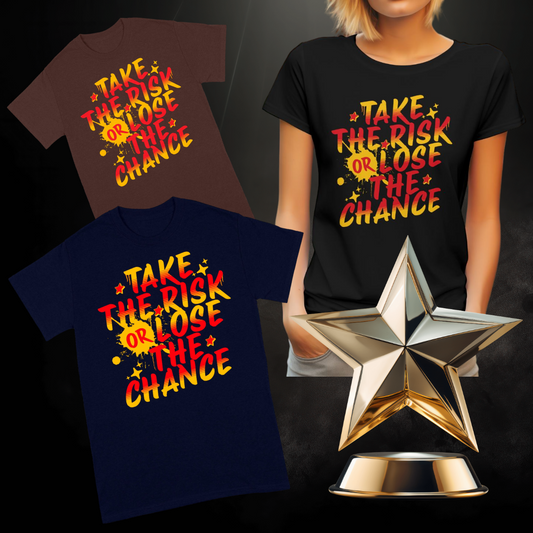"Take The Risk" Unisex T-Shirt