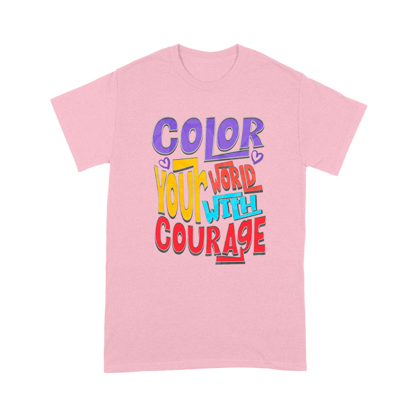"Color Your World With Courage" Unisex T-Shirt