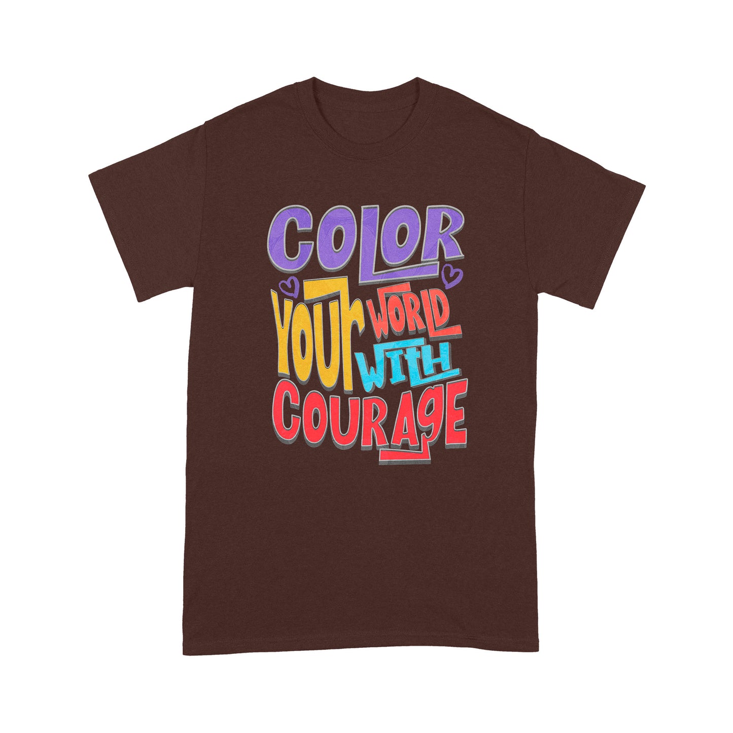 "Color Your World With Courage" Unisex T-Shirt